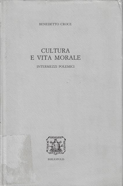 Cultura e vita morale : intermezzi polemici - Benedetto Croce - copertina