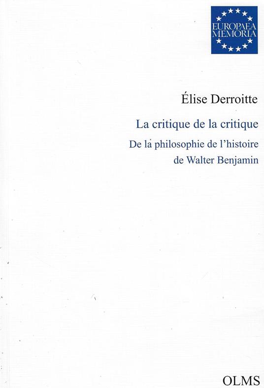 La critique de la critique: De la philosophie de l'histoire de Walter Benjamin - copertina