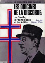 Les origines de la discorde : De Gaulle, la France libre et les alliés, 1940-1942