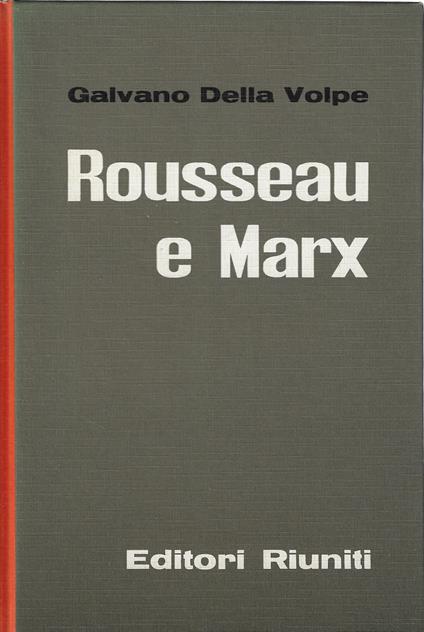 Rousseau e Marx : e altri saggi di critica materialistica - Galvano Della Volpe - copertina