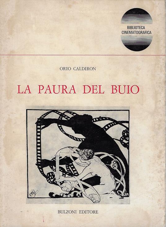 La paura del buio : studi sulla cultura cinematografica in Italia - Orio Caldiron - copertina