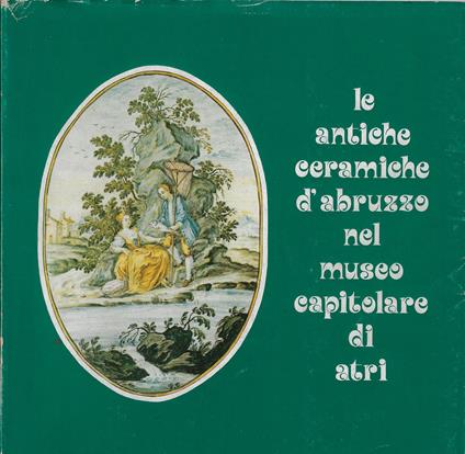 Le antiche ceramiche d'Abruzzo nel Museo Capitolare di Atri - copertina