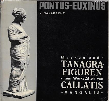 Masken und Tanagra Figuren aus Werkstatten von Callatis-Mangalia - copertina