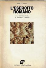 L' esercito romano : Le armi imperiali da Augusto a Caracalla