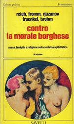 Contro la morale borghese : sesso, famiglia e religione nella societa capitalistica