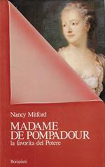 Madame de Pompadour : la favorita del potere