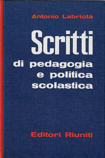 Scritti di pedagogia e politica scolastica - Antonio Labriola - copertina