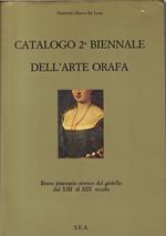 Catalogo 2 biennale dell'arte orafa : Breve itinerario storico del gioiello dal XIII al XIX secolo