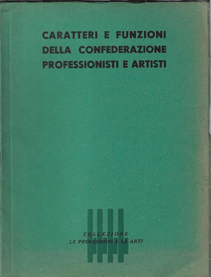 Caratteri e funzioni della confederazione professionisti e artisti - copertina