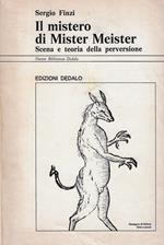 Il mistero di mister Meister : scena e teoria della perversione