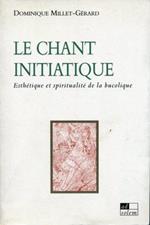 Le chant initiatique - Esthétique et spiritualité de la bucolique