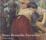 Fiore Brustolin Zaccarian. Catalogo generale. I. Dipinti. II. Disegni