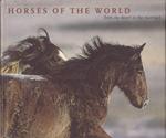 Horses of the World. From the desert to the racetrack