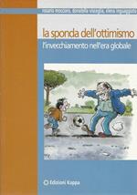 La sponda dell'ottimismo. L'invecchiamento nell'era globale