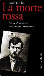 La morte rossa. Storie di italiani vittime del comunismo