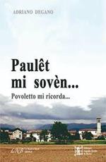 Paulet mi sove. Pavoletto mi ricorda..