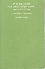 Di là dalla storia Paul Valéry: tempo, mondo, opera, individuo