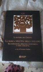 la banca nell'età dello sviluppo ricostruzione,miracolo economico e crisi