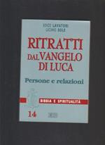 Ritratti dal Vangelo di Luca. Persone e relazioni