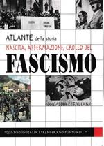 Atlante della storia. Nascita, affermazione, crollo del fascismo