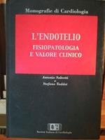 L' endotelio. Fisiopatologia e valore clinico