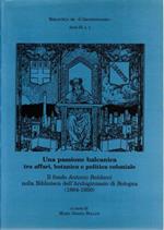 Una passione balcanica tra affari, botanica e politica coloniale. Il fondo Antonio Baldacci nella Biblioteca dell'Achiginnasio (1884-1950)