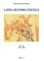 Latina secondo Cencelli vol. III 1935-1963