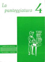 La punteggiatura. Schede per gli alunni di classe 4^. 32 schede graduate di esercizi sull'interpunzione