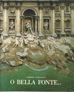 O bella fonte.