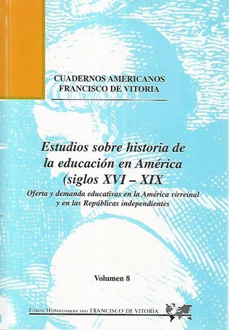 Estudios sobre historia de la educacion en America ( siglos XVI-XIX) - 2