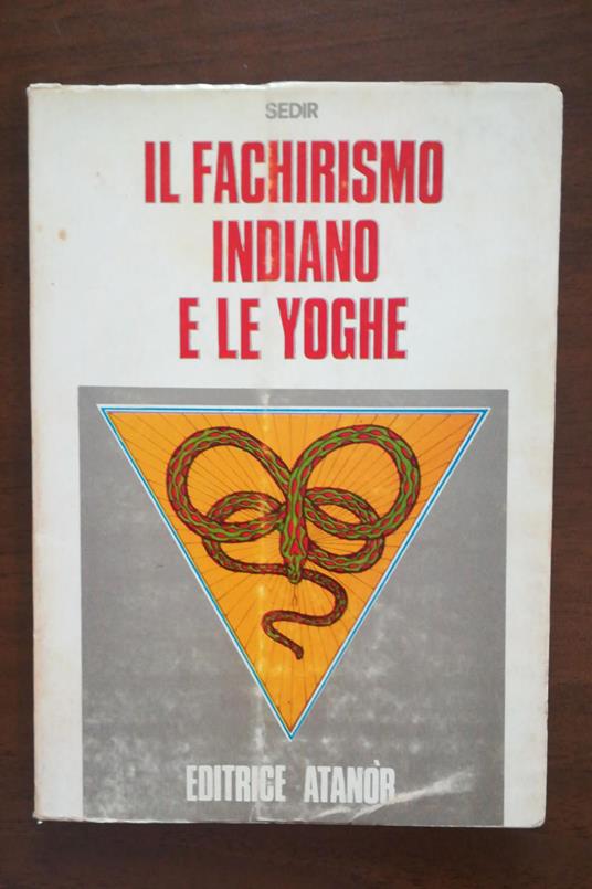 Il Fachirismo Indiano E Le Yoghe - Sedir - copertina