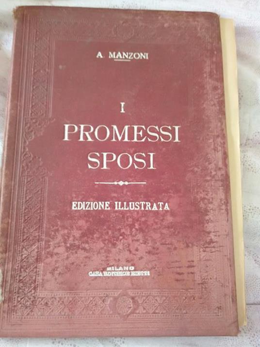 I promessi sposi edizione illustrata storia milanese del XVII aggiuntavi la  vita dell' autore per cura di un sacerdote milanese - Alessandro Manzoni -  Libro Usato - Milano casa editrice 