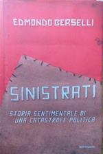 Sinistrati. Storia sentimentale di una catastrofe politica