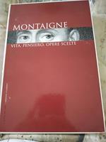 Montaigne Vita pensiero opere scelte