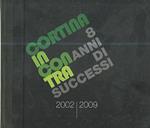 Cortina incontra. 8 anni di successi 2002/2009