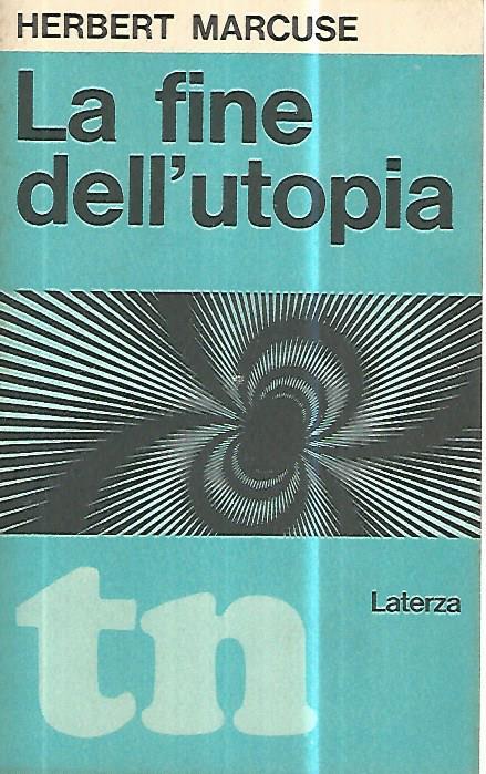 La fine dell'utopia - Herbert Marcuse - 2