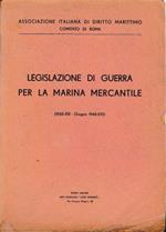 Legislazione di guerra per la marina mercantile (1935-XIII - Giugno 1943-XXI)