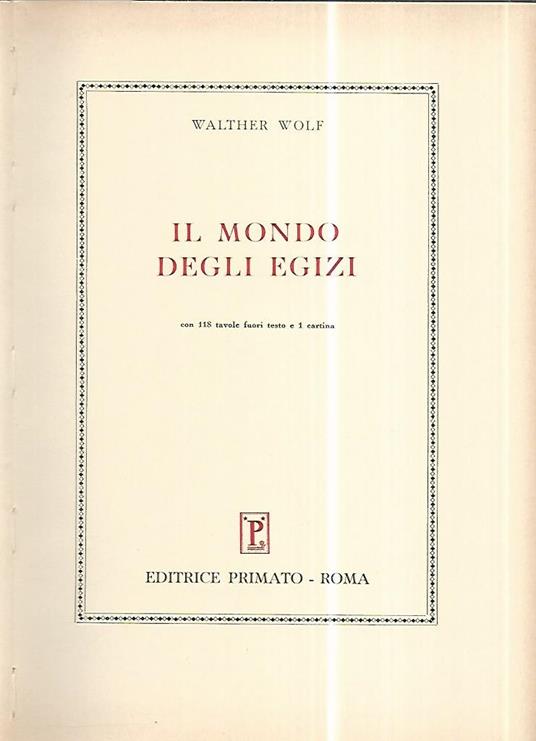 Il mondo degli egizi - Walther Wolf - 2