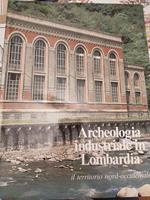 Archeologia industriale in Lombardia il territorio nodlrd occidente