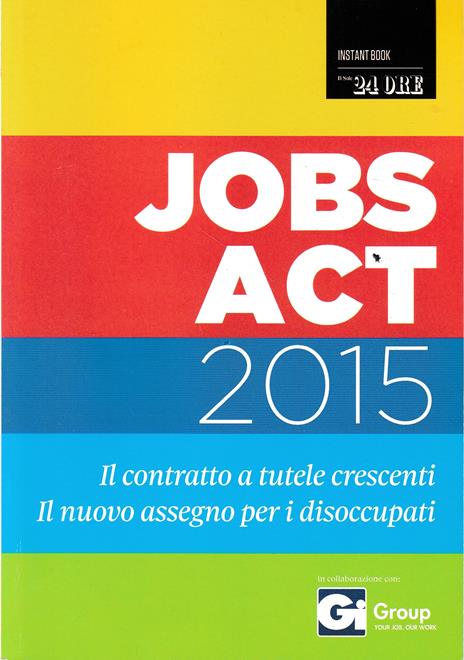 Settimanale n. 1/2015 - Marzo 2015. Jobs act 2015. Il contratto a tutele crescenti. Il nuovo assegno per i disoccupati - copertina