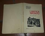 L' Antica Siponto.Storia di una citta' scomparsa