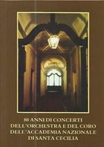 80 anni di concerti dell'orchestra e del coro dell'Accademia Nazionale di santa Cecilia