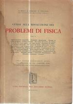 Guida alla risoluzione dei problemi di fisica. Vol. 1