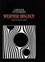 Werner Bischof. Un fotografo impegnato
