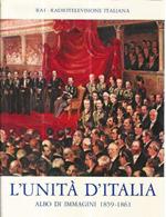 L' unità d'Italia. Albo di immagini 1859-1861