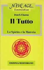 Il Tutto. Lo spirito e la materia