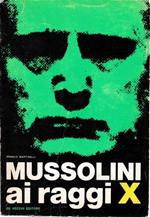 Mussolini ai raggi X