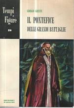 Il pontefice delle grandi battaglie