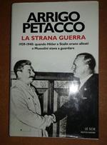 La strana guerra: 1939-1940: quando Hitler e Stalin erano alleati e Mussolini stava a guardare