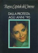 Roma capitale del cinema. Dalla protesta agli anni 90